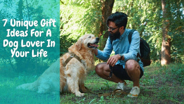 9 Unique Gift Ideas For A Dog Lover In Your Life - Captain Zack